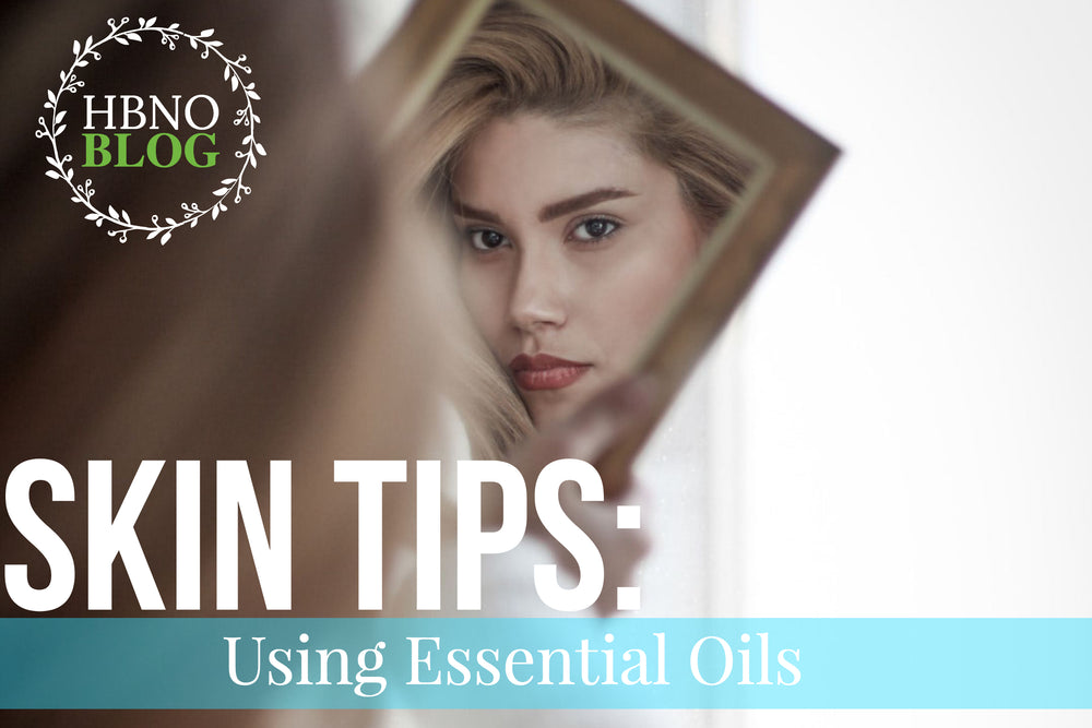 Skin Tips: Using Essential Oils